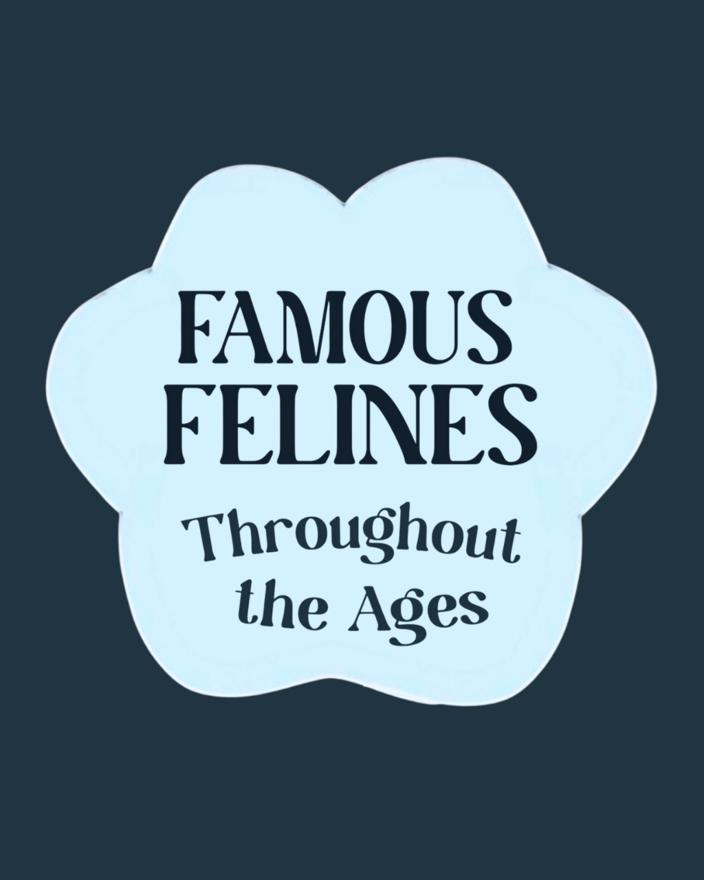 Famous Felines Throughout The Ages